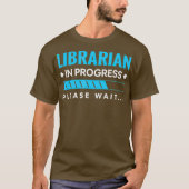 Funny Librarian in Progress Library Science T-shirt (Voorkant)