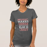Funny Life citeert T-shirt Music maakt zin<br><div class="desc">Het maakt niet uit welk soort muziek je leuk vindt. Het kan gesteente, pop, alternatief, hiphop of rap zijn. Zonder muziek zou ons leven saai en saai zijn. Haal dit muziekquote t-shirt voor uzelf of als cadeau voor muziekliefhebbers. Muziek heeft zin als alles gek is. Ik zou willen dat mijn...</div>