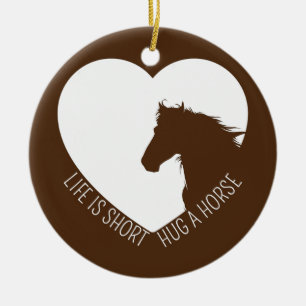 Funny Life is Short Hug a Horse Girl Keramisch Ornament