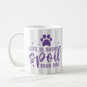 Funny Life Is Short Spoil Je Dog Quote Humor Rug Koffiemok