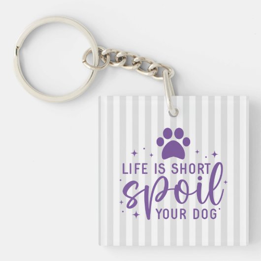Funny Life Is Short Spoil Je Dog Quote Humor Rug Sleutelhanger (voorkant)