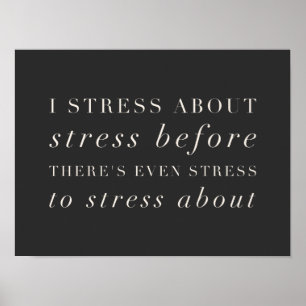 Funny Life Quote over Stress-minimalistische tekst Poster