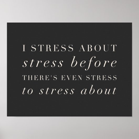 Funny Life Quote over Stress-minimalistische tekst Poster (Voorkant)