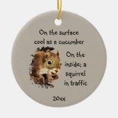 Funny Life Quote Surface Cool Inside Squirrel Keramisch Ornament (Voorkant)