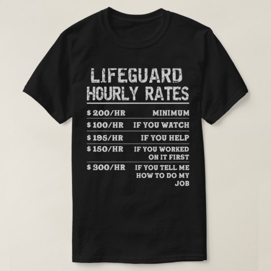 Funny Lifeguard heeft nooit verkeerd Geld Gezegde T-shirt (Design voorkant)