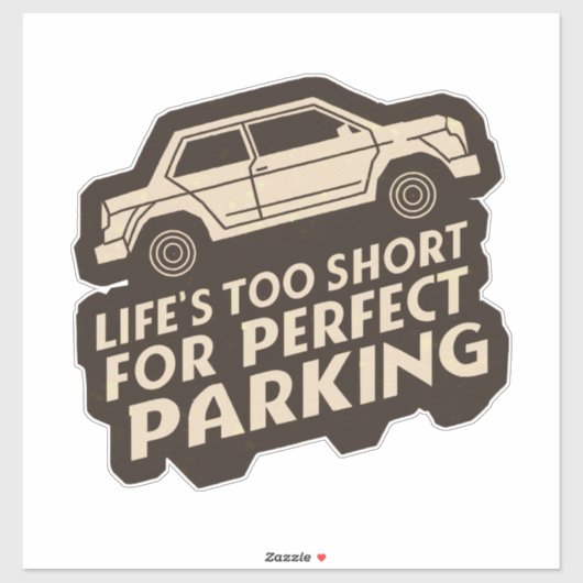 Funny Life's Te Short voor Perfect Parkeren Sticker (Vel)