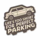 Funny Life's Te Short voor Perfect Parkeren Sticker (Voorkant)