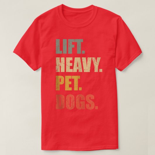Funny Lift Heavy Pet Dogs Gym Fitness Weight Lifti T-shirt (Design voorkant)