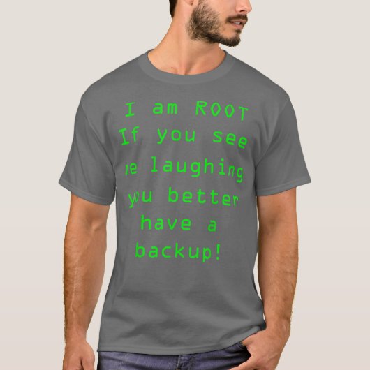Funny Linu is I'm Root Sudo Backup T-shirt (Voorkant)