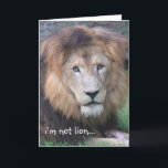 Funny Lion Birthday Card Kaart<br><div class="desc">Funny Lion Birthday Card front: i not leon.. inside: i hope you have a roaring good birthday! happy happy day!</div>