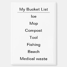 Funny Literal My Bucket List Refrigerator Magneet