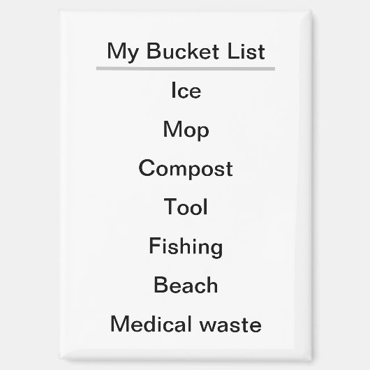 Funny Literal My Bucket List Refrigerator Magneet (Voorkant)