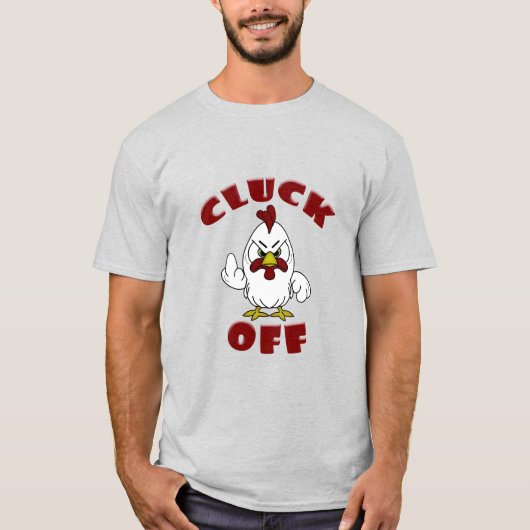 Funny Little Rooster CLUCK OFF Shirten T-shirt (Voorkant)