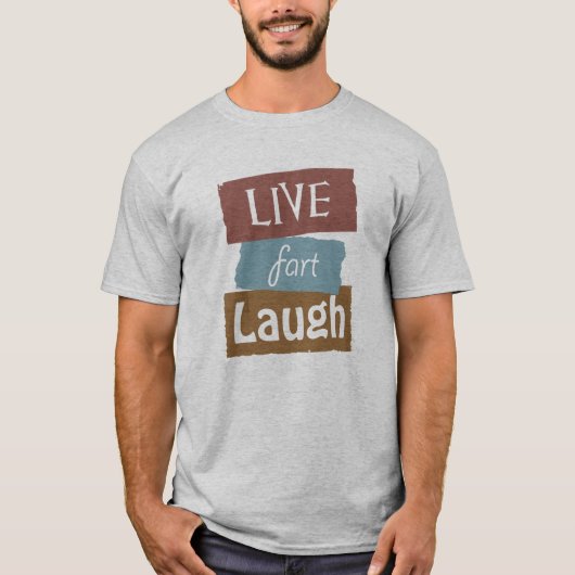 Funny Live Fart Laugh T-shirt (Voorkant)