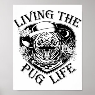 Funny Living the Pug Life  Poster