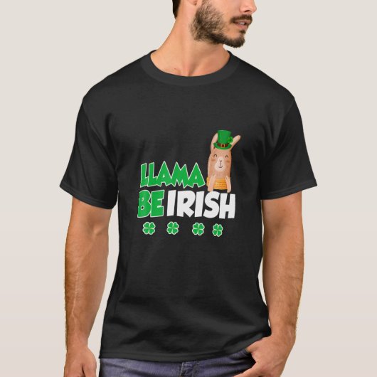 Funny LLAMA BE IRISH Quotes, St. Patricks Day Cool T-shirt (Voorkant)