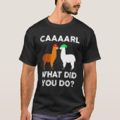 Funny Llama met Petten Lama Lover Carl wat je deed T-shirt (Voorkant)