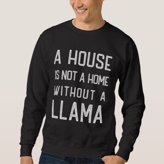 Funny Llama Theme Lover A house is not a home with Trui (Voorkant)
