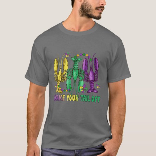 Funny Lobster Tail Mardi Gras Shake Your Crawfish T-shirt (Voorkant)