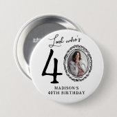 Funny Look Who's 40! Photo 40th Birthday Ronde Button 7,6 Cm (Voorkant /achterkant)