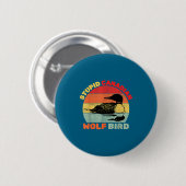 Funny Loon Bird Humor Stud Canadian Wolf Bird  Ronde Button 5,7 Cm (Voorkant /achterkant)