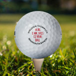 Funny Lost Custom Name Golf Balls Golfballen<br><div class="desc">Ben je altijd op jacht naar je verloren golfballen in de ruwe? Maak een einde aan de zoektocht met onze unieke gepersonaliseerde golfballen! Elk van hen is gegraveerd met jouw naam en het brutale gezegde "hier ben ik, dit is jouw bal" om identificatie een fluitje van een cent te maken....</div>