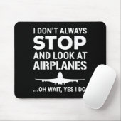 Funny Lot I Don't Always Stop And Look At Airplane Muismat (Met muis)