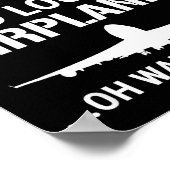 Funny Lot I Don't Always Stop And Look At Airplane Poster (Hoek)