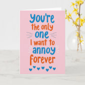Funny Love Annoy You Forever Card Kaart (Gele Bloem)