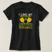 Funny Love Boyvriend Meer dan Pickleball T-shirt (Design voorkant)