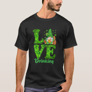 Funny LOVE Drink Gnome Beer Lover Happy St Patr T-shirt
