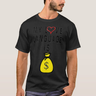 FUNNY LOVE LANGUAGE MONEY HUMOR Premium  T-shirt