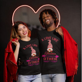 Funny Love like gnome Andere Valentijnse Unisex T-shirt