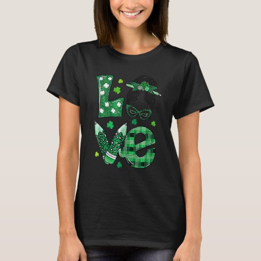Funny Love Messy Bun Teacher Life St Patricks Day  T-shirt (Voorkant)
