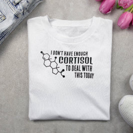Funny Low Cortisol T-shirt