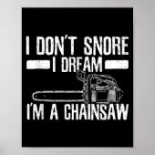 Funny Lumberjack I Don't Snore I Dream I'm A Chain Poster (Voorkant)