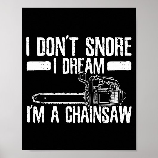 Funny Lumberjack I Don't Snore I Dream I'm A Chain Poster (Voorkant)