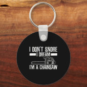 Funny Lumberjack I Don't Snore I Dream I'm A Chain Sleutelhanger (Voorkant)