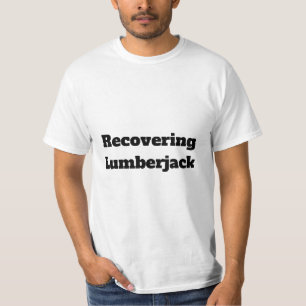 Funny Lumberjack Quote T-shirt
