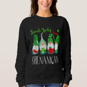 Funny Lunch Dames Love Shenanigans Gnome St Patri Trui