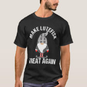Funny Lutefisk maakt Lutefisk weer geweldig Tomte  T-shirt (Voorkant)