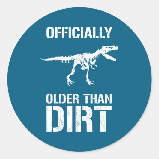Funny Ly Older Than Dirt Birthday Novelty  Ronde Sticker (Voorkant)