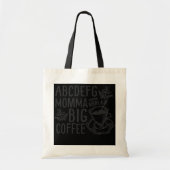 Funny Ma Coffee Quote ABCDEFG Mama Momma heeft een Tote Bag (Voorkant)