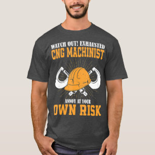 Funny Machinist CNC Operator Gift T-shirt