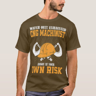 Funny Machinist CNC Operator Gift T-shirt