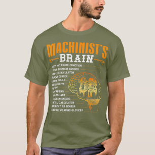 Funny Machinist Gifts Machinists Brain T-shirt