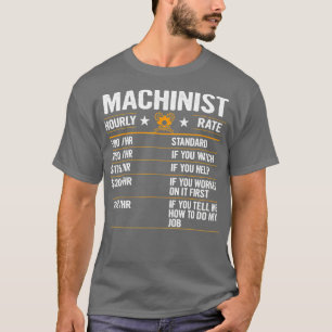 Funny Machinist Hourly Rate Labour T-shirt