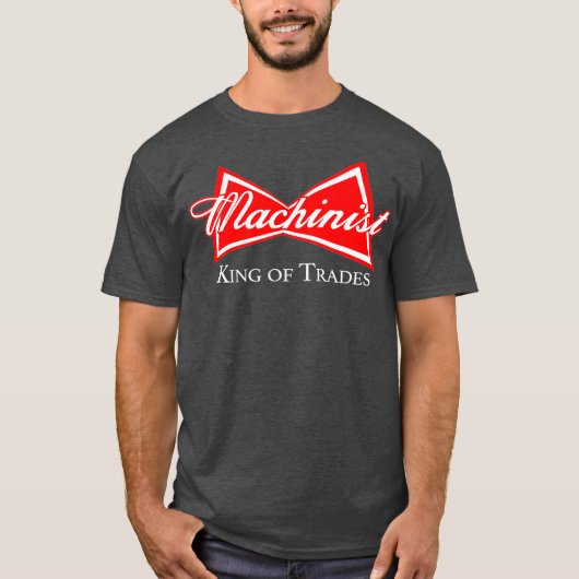 Funny Machinist King of Trades CNC Manufacturer T-shirt (Voorkant)