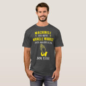 Funny Machinist omdat mirakelwerker een wondermidd T-shirt (Voorkant volledig)