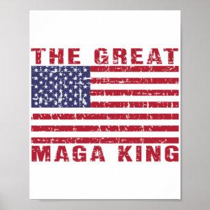 Funny MAGA King Trump Supporter Poster